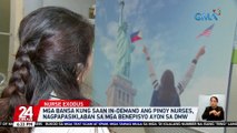 Mga bansa kung saan in-demand ang Pinoy nurses, nagpapasiklaban sa mga benepisyo ayon sa DMW | 24 Oras