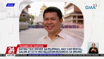 Dating taxi driver sa Pilipinas, may car rental, salon at CCTV installation business sa Brunei | 24 Oras