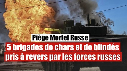 5 brigades de chars et de blindés de Kiev pris à revers par les forces russes