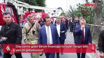 Olay yerine giden Ekrem İmamoğlu'na tepki: Yangın bitti, yeni mi geliyorsunuz?