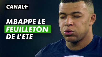MBappe, le feuilleton de l'été - Paris SG