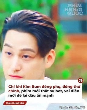 Sao Hàn không có hào quang nam chính : Kim Bum - Kim Min Jae làm kép phụ là lên đời | Điện Ảnh Net
