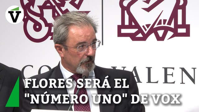 Flores será el número uno de Vox en Valencia para el 23J: No voy a dar un paso al lado