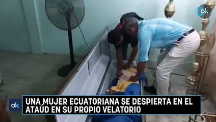 Una mujer ecuatoriana se despierta en el ataúd en su propio velatorio