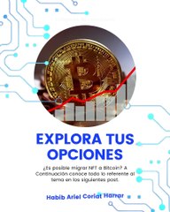 |HABIB ARIEL CORIAT HARRAR | ¿ES POSIBLE MIGRAR NFT A BITCOIN? (PARTE 1) (@HABIBARIELC)