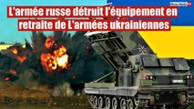 L'armée russe détruit l'équipement en retraite de L'armées ukrainiennes près d'Artemovsk