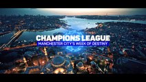 Champions League - Manchester City's week of destiny