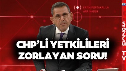 Fatih Portakal’dan CHP Yönetimine Terleten Soru! 'Alenen Soruyorum...'