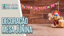 Dicas para decorar sua mesa para festa junina - Revista da Cidade (13/06/2023)