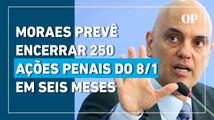 Moraes deve concluir 250 ações penais do 8 de janeiro em 6 meses