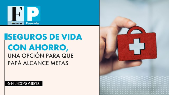 Seguros de vida con ahorro, una opción para que papá alcance metas