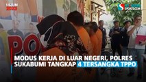 Modus Kerja di Luar Negeri, Polres Sukabumi Tangkap 4 Tersangka TPPO
