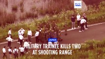 Japanese army trainee kills fellow soldiers at military firing range