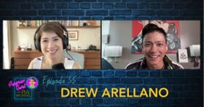 Episode 55: Drew Arellano | Surprise Guest with Pia Arcangel