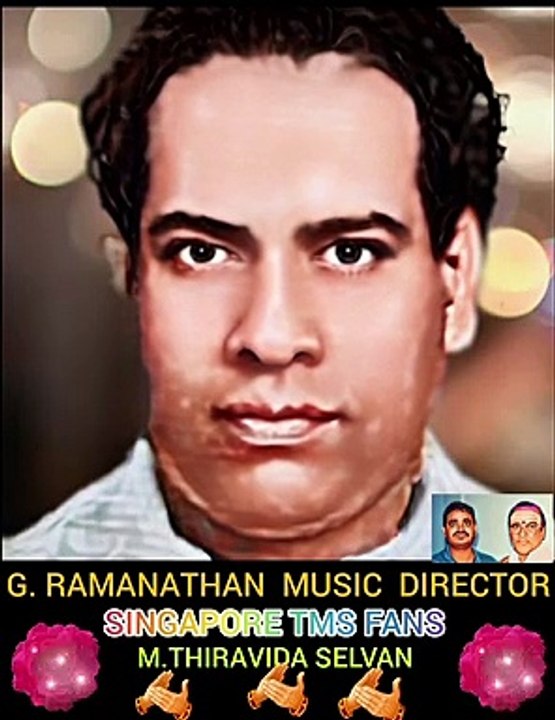 G. RAMANATHAN MUSIC DIRECTOR .SINGAPORE TMS FANS M.THIRAVIDA SELVAN ...
