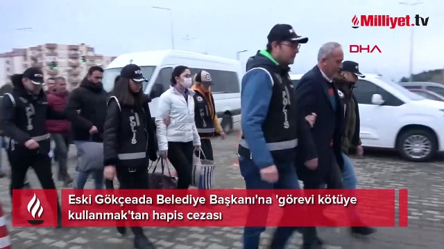 Eski Gökçeada Belediye Başkanı'na 'görevi kötüye kullanmak'tan hapis cezası