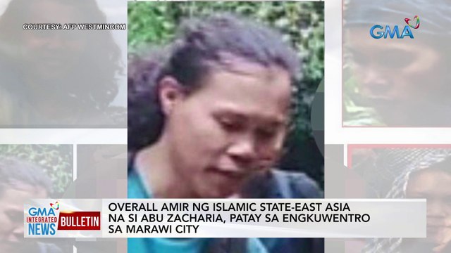 Overal Amir ng Islamic State-East Asia na si Abu Zacharia, patay sa engkuwentro sa Marawi City | GMA Integrated News Bulletin