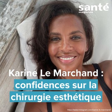 Karine Le Marchand : ses confidences sur la chirurgie esthétique