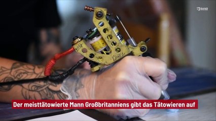 Der meisttätowierte Mann Großbritanniens gibt das Tätowieren auf