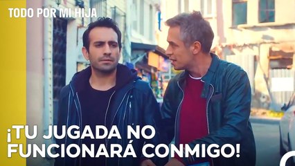 ¿Crees Que Soy Estúpido? - Todo Por Mi Hija Capitulo 25