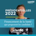 Financement de la santé : que proposent les candidats à la présidentielle 2022 ?