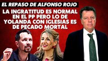 Alfonso Rojo: “La ingratitud es normal en el PP pero lo de Yolanda con Iglesias es de pecado mortal”