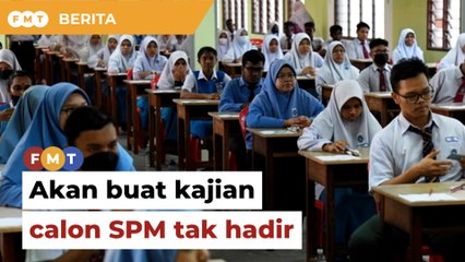 KPM buat kajian atasi masalah calon SPM tak hadir