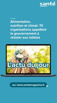 Alimentation, nutrition et climat : 70 sociétés savantes, organisations et associations appellent le gouvernement à résister aux lobbies