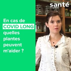 Quelles plantes pour soigner le Covid long ?