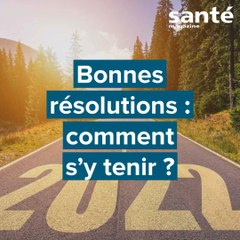 Comment tenir ses résolutions ?