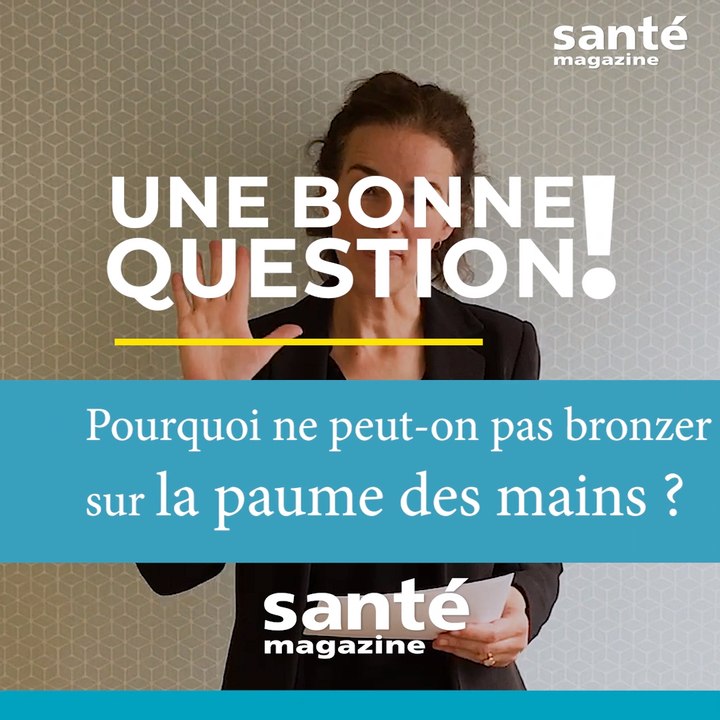 Pourquoi ne peut-on pas bronzer sur la paume des mains et la plante des pieds ?