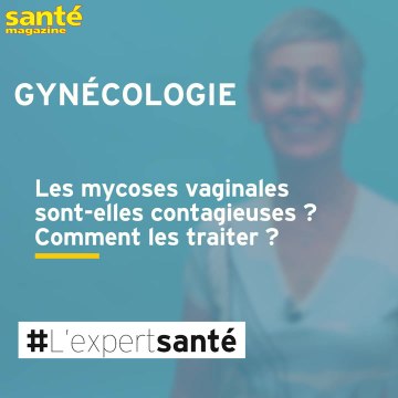 Les mycoses vaginales sont-elles contagieuses ? Comment les traiter ?