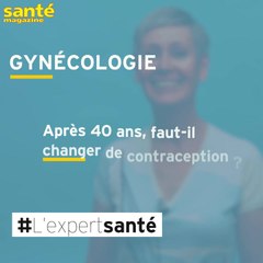 Quelle contraception après 40 ans ? Réponse d'une gynécologue en vidéo