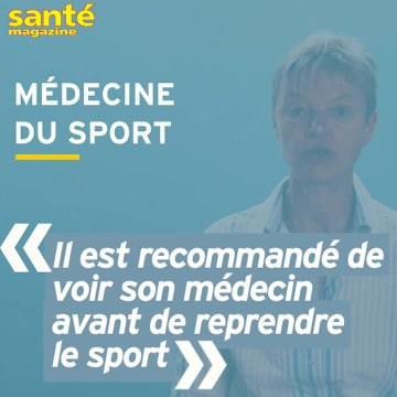 Comment reprendre le sport sans risque ? Réponse en vidéo