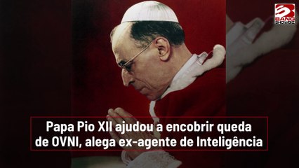 Papa Pio XII ajudou a encobrir queda de OVNI, alega ex-agente de Inteligência