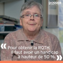 Comment obtenir la reconnaissance de la qualité de travailleur handicapé (RQTH) ?