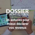 36 astuces pour mieux déclarer vos revenus