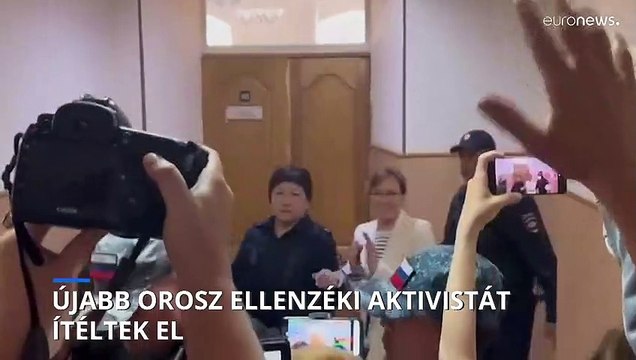 Újabb orosz ellenzéki aktivistát ítéltek súlyos börtönbüntetésre