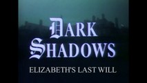 Dark Shadows - Elizabeth's Last Will