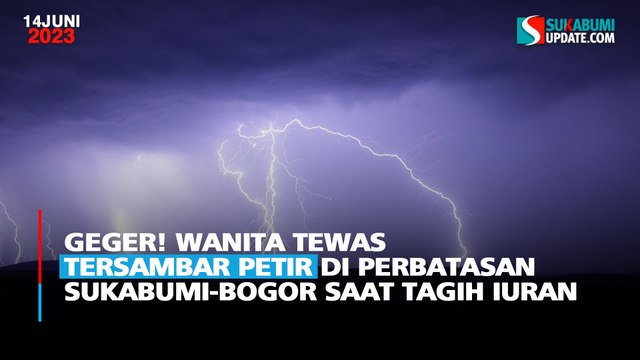Geger! Wanita Tewas Tersambar Petir di Perbatasan Sukabumi-Bogor Saat Tagih Iuran