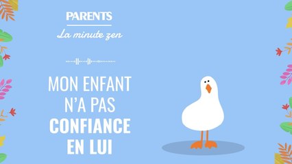 « Mon enfant n'a pas confiance en lui », la minute zen avec Anne-Laure Benattar