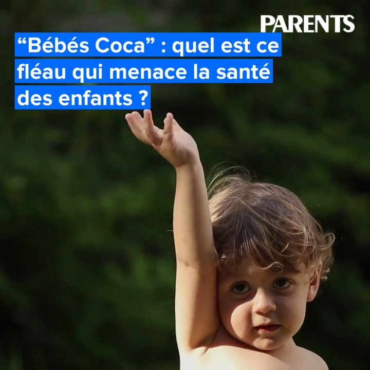 “Bébés Coca” : quel est ce fléau qui menace la santé des enfants ?