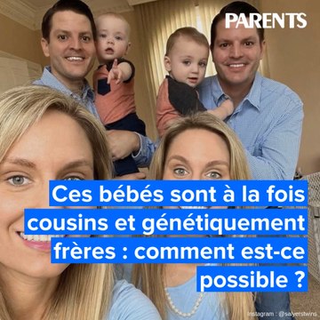 Ces bébés sont à la fois cousins et génétiquement frères : comment est-ce possible ?