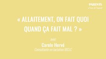 « Allaitement, on fait quoi quand ça fait mal ? » L'avis de l'expert de Carole Hervé