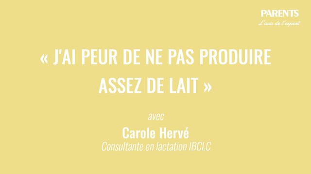 « J'ai peur de ne pas produire assez de lait » L'avis de l'expert avec Carole Hervé