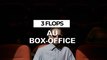 3 Flops au box-office