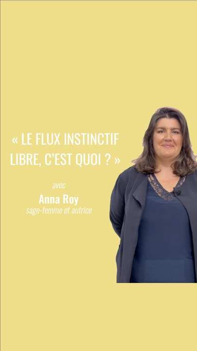 Le flux instinctif libre, c'est quoi ? | d'Anne Roy, sage-femme