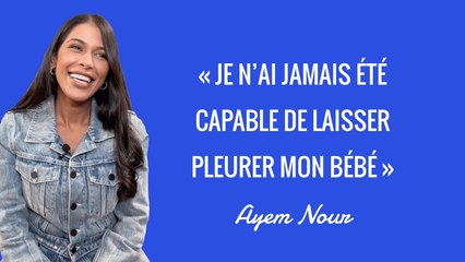 « Je n'ai jamais été capable de laisser pleurer mon bébé  » | Ayem Nour