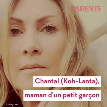 Chantal (Koh-Lanta), maman d’un petit garçon