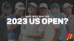 Koepka, Rahm, Scheffler? – 2023 U.S. Open Preview